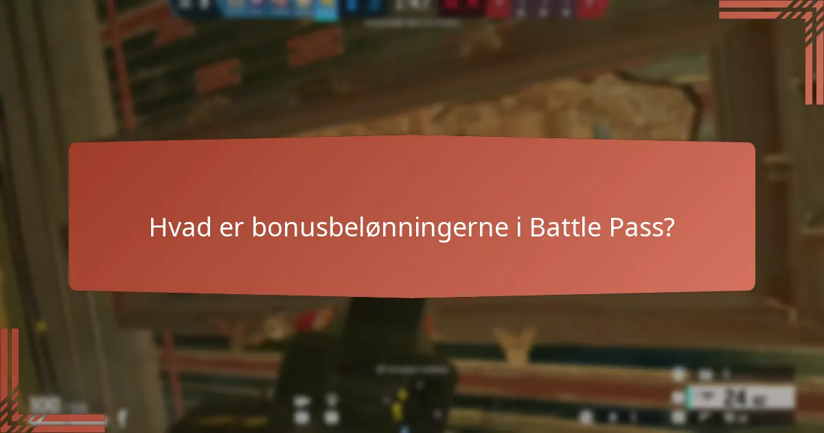 Hvad er bonusbelønningerne i Battle Pass?