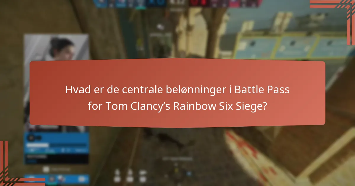 Hvilke strategier maksimerer Battle Pass-belønninger i Tom Clancy’s Rainbow Six Siege?