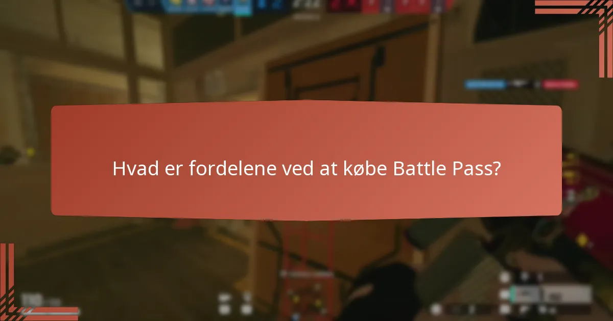 Hvad er fordelene ved at købe Battle Pass?
