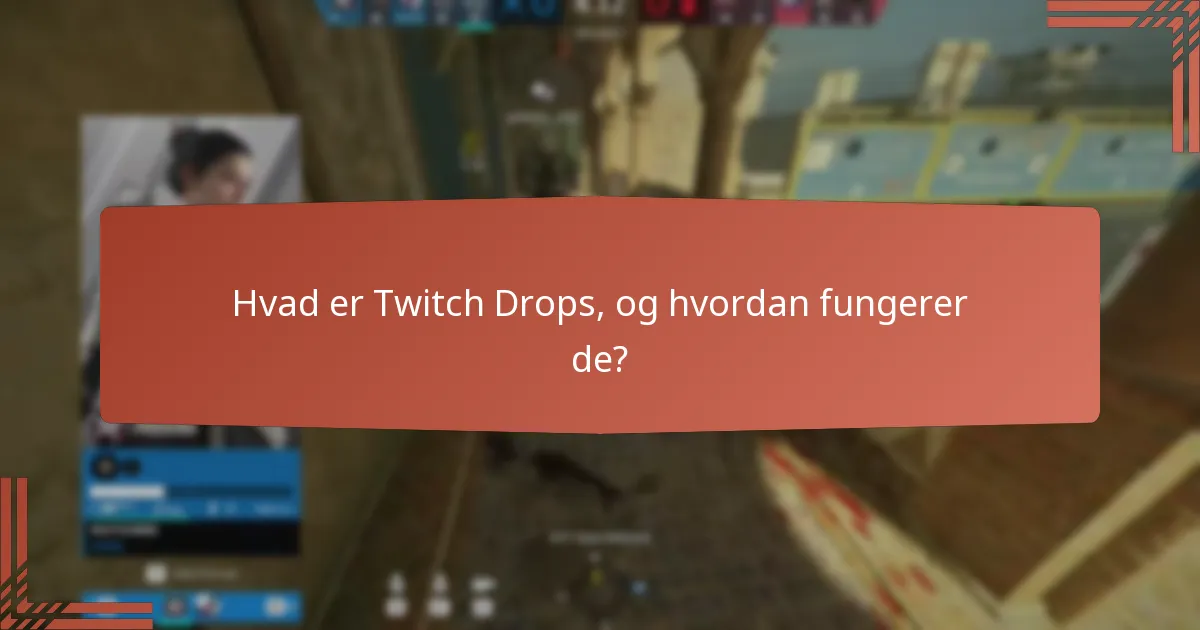 Hvilke særlige streams tilbyder Twitch Drops?