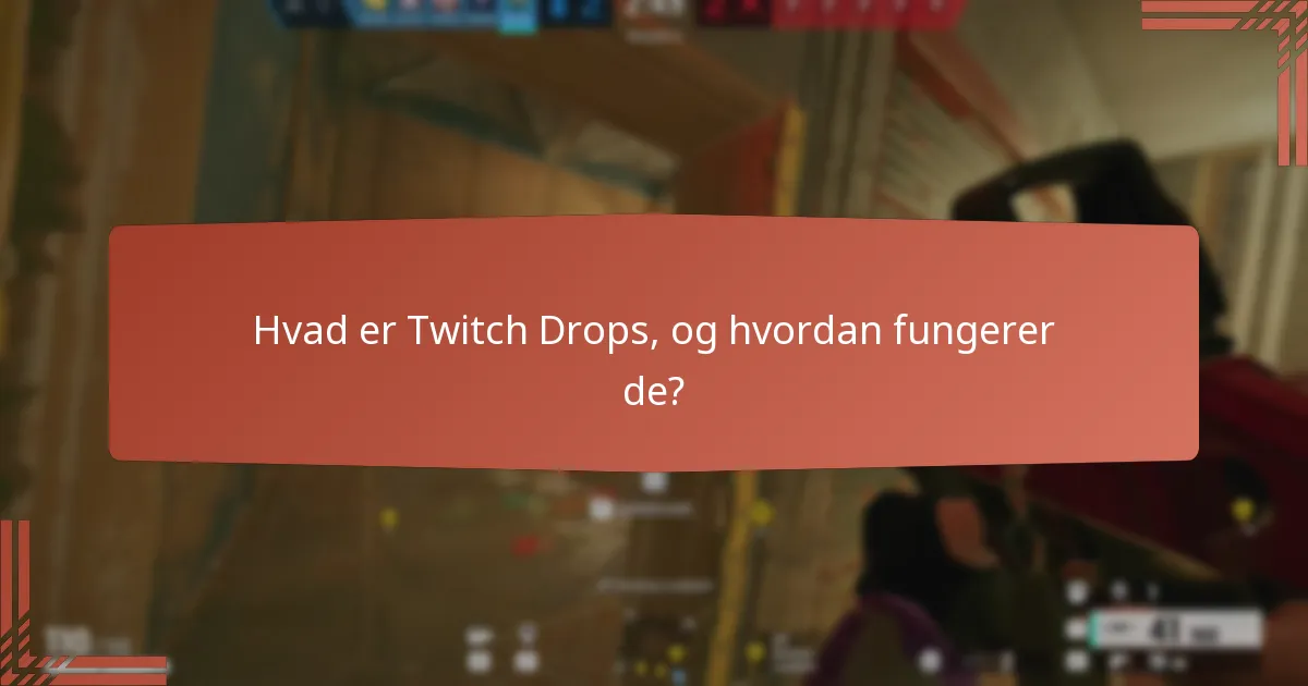 Hvilke eksklusive belønninger kan jeg optjene gennem Twitch Drops?