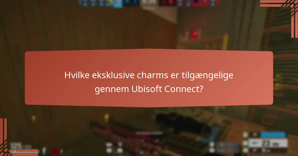 Hvilke eksklusive charms er tilgængelige gennem Ubisoft Connect?