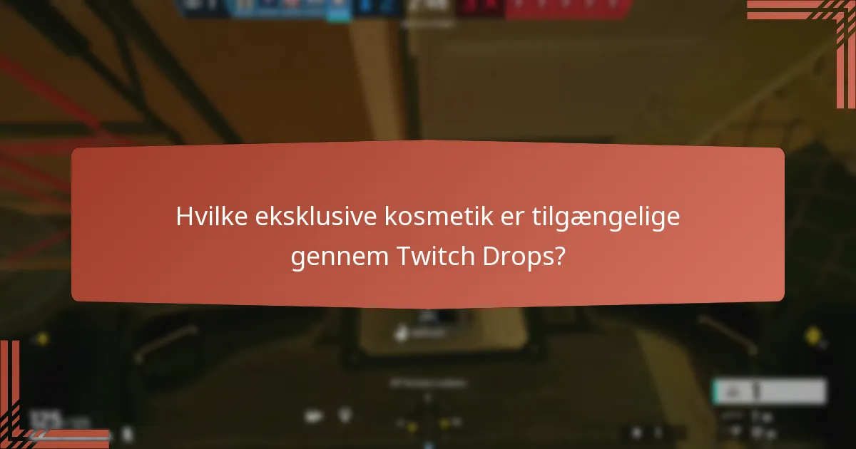 Hvilke eksklusive kosmetik er tilgængelige gennem Twitch Drops?