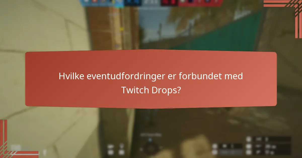 Hvordan kan Twitch Drops føre til optjening af in-game valuta?