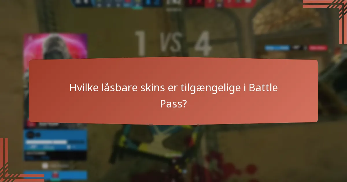 Hvilke låsbare skins er tilgængelige i Battle Pass?