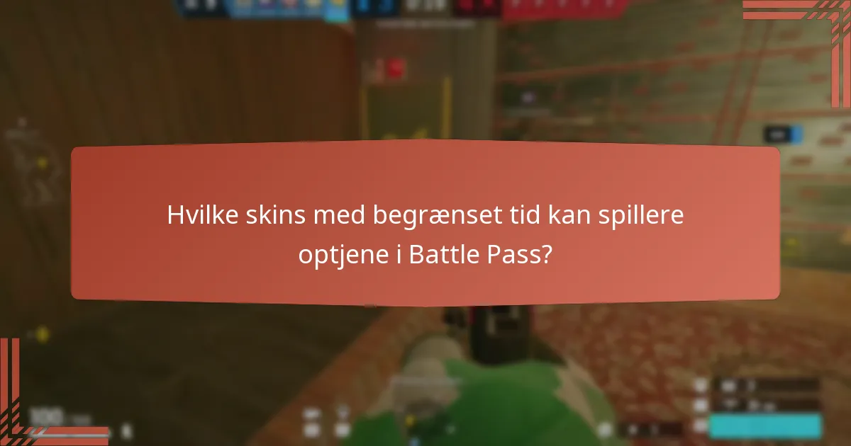 Hvilke skins med begrænset tid kan spillere optjene i Battle Pass?