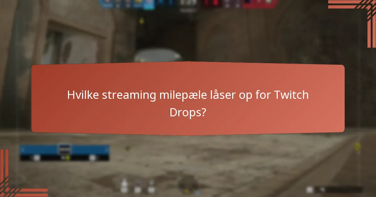 Hvilket eksklusivt indhold kan opnås gennem Twitch Drops?