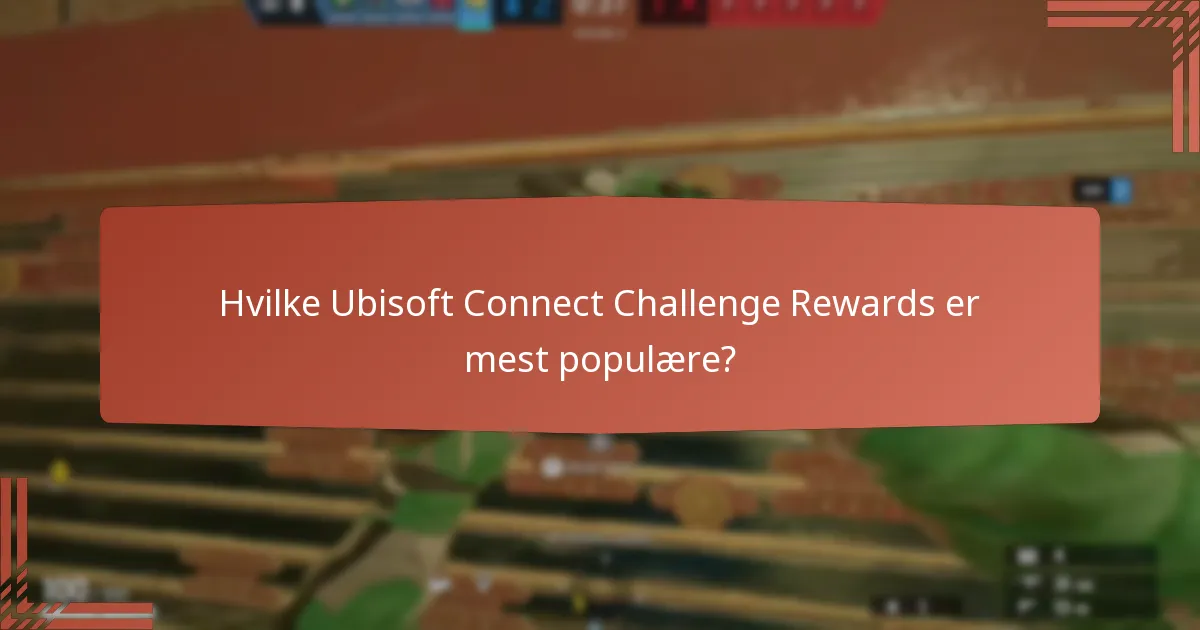 Hvilke Ubisoft Connect Challenge Rewards er mest populære?