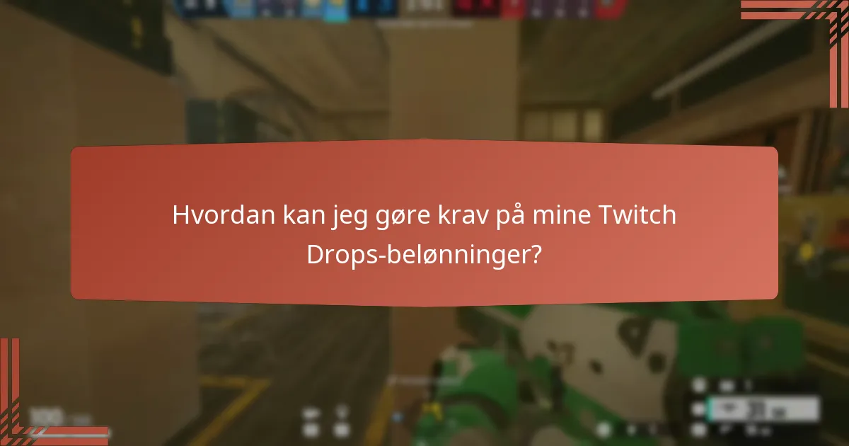 Hvilke tips kan hjælpe med at maksimere mine chancer for at optjene Twitch Drops?
